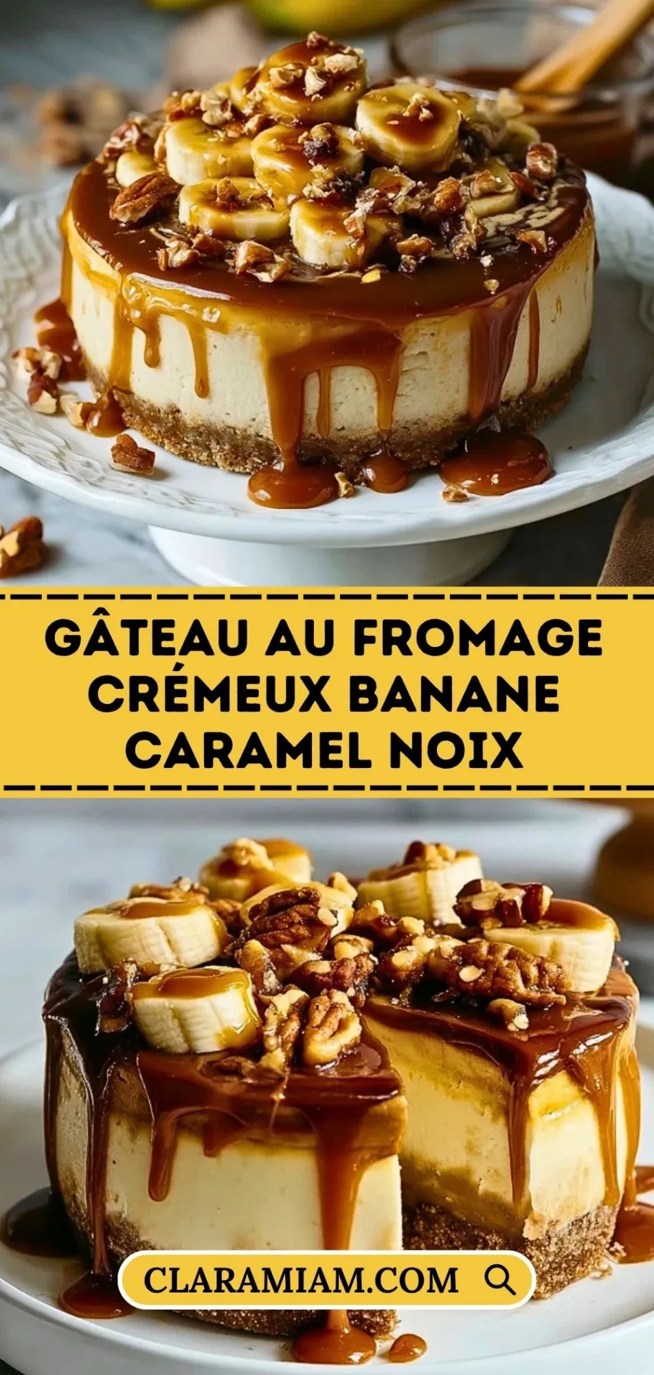 Gâteau Au Fromage Crémeux Banane Caramel Noix - Pin 1