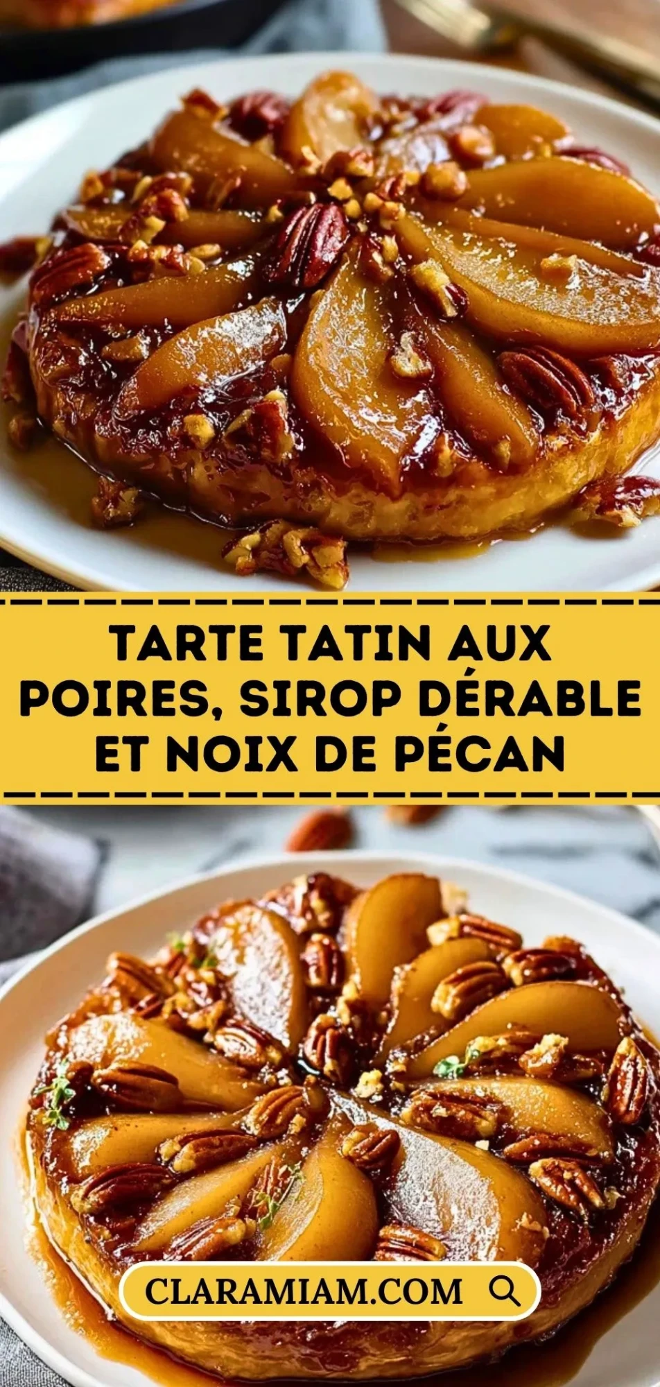 Tarte Tatin Aux Poires, Sirop DÉrable Et Noix De Pécan - Pin 1